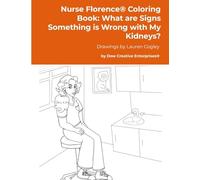 Nurse Florence® Coloring Book: What are Signs Something is Wrong with My Kidneys?