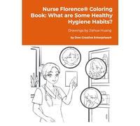 Nurse Florence® Coloring Book: What are Some Healthy Hygiene Habits?