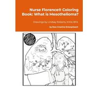 Nurse Florence® Coloring Book: What is Mesothelioma?
