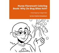 Nurse Florence® Coloring Book: Why Do Bug Bites Itch?