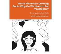 Nurse Florence® Coloring Book: Why Do We Need to Eat Vegetables?