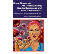 Nurse Florence(R), Are Rodents Living Nearby Dangerous and What is Hantavirus?