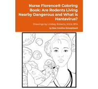 Nurse Florence(R) Coloring Book: Are Rodents Living Nearby Dangerous and What is Hantavirus?