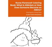 Nurse Florence(R) Coloring Book: What is Albinism or How Does Someone Become an Albino?