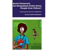 Nurse Florence(R), Do Mosquitoes Prefer Some People Over Others?