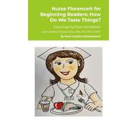 Nurse Florence(R) for Beginning Readers: How Do We Taste Things?