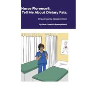 Nurse Florence(R), Tell Me About Dietary Fats.