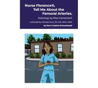 Nurse Florence(R), Tell Me About the Femoral Arteries.