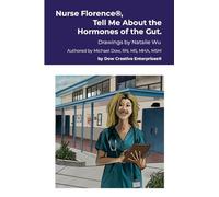Nurse Florence(R), Tell Me About the Hormones of the Gut.
