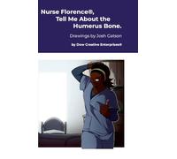 Nurse Florence(R), Tell Me About the Humerus Bone.