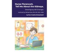 Nurse Florence(R), Tell Me About the Kidneys.