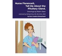 Nurse Florence(R), Tell Me About the Pituitary Gland.