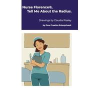Nurse Florence(R), Tell Me About the Radius.