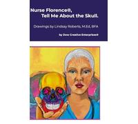 Nurse Florence(R), Tell Me About the Skull.