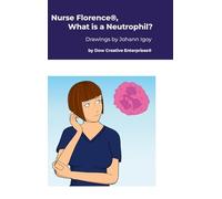 Nurse Florence(R), What is a Neutrophil?