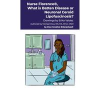 Nurse Florence(R), What is Batten Disease or Neuronal Ceroid Lipofuscinosis?