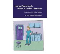 Nurse Florence®, What is Celiac Disease?