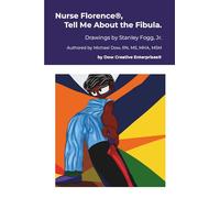 Nurse Florence®, Tell Me About the Fibula.