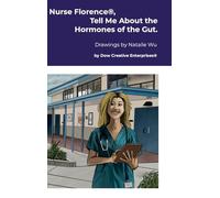 Nurse Florence(R), Tell Me About the Hormones of the Gut.