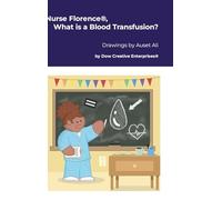 Nurse Florence®, What is a Blood Transfusion?