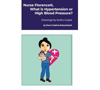 Nurse Florence®, What is Hypertension or High Blood Pressure?