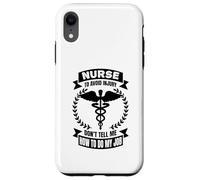 Nurse Funny - Enfermera para Evitar Lesiones No Me Dices Carcasa para iPhone XR