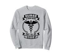 Nurse Funny - Enfermera para Evitar Lesiones No Me Dices Sudadera