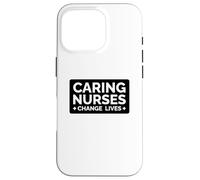 Nurse Funny - Las Enfermeras cariñosas cambian Vidas Carcasa para iPhone 16 Pro