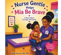 Nurse Gentle Helps Mia Be Brave (The Nurse Gentle Collection)