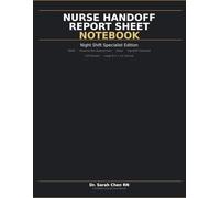 Nurse Handoff Report Sheet Notebook: Night Shift Specialist Edition - SBAR Format Brain Sheet for ICU, ER and Med-Surg - 120 Nursing Report Sheets for Patient Handoff and Shift Change