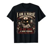Nurse Humour i Am a Nurse of Course I'm Crazy Funny Nursing Camiseta