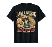 Nurse Humour i Am a Nurse of Course I'm Crazy Funny Nursing Camiseta