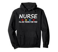 Nurse I Will Be There For You For RN & LPN Humor Cute Dichos Sudadera con Capucha