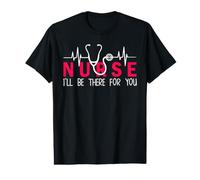 Nurse I'Ll Be There For You Funny Nursing Nurses Camiseta gráfica económica