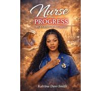 Nurse In Progress: The Journey In Becoming