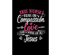 Nurse Jesus Quote Compassion Love Jesus Christian Faith: Funny Gift 6x9 Planner, Journal, Notebook, Composition Book, Diary for Women, Men, Teens, and Children