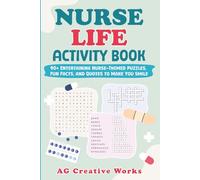 Nurse Life Activity Book: 90+ Nurse-Themed Puzzles, Quotes, and Trivia - A Great Gift for Nurses to Relax and Have Fun