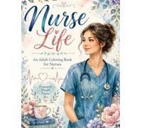 Nurse Life: Adult Coloring Book