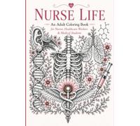 Nurse Life: An Adult Coloring Book