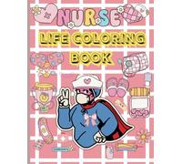 Nurse Life Coloring Book
