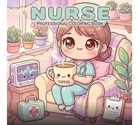 Nurse Life: Coloring Book for Adults and Teens, Bold and Easy: 50 Cute Nurse Appreciation Designs Featuring Healthcare Heroes, Hospital Scenes, and Funny Nursing Moments for Relaxation