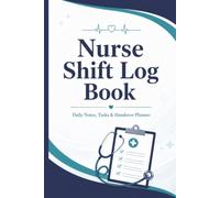 nurse log book: Daily Notes, Tasks, Handover Planner, Medication Checks & Follow-Up Reminders for Nurses and Healthcare Workers