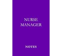 Nurse Manager Notes Deep Purple: Leadership Notebook for Nurse Managers, Meeting Notes, and Daily Staff Planning