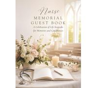 Nurse Memorial Guest Book: A Celebration of Life Keepsake for Memories and Condolences: Hardcover Funeral and Memorial Service Guest Book with Space for 2 Guests Per Page