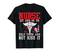 Nurse My Job Is To Help Your Ass Not Kiss It Nursing Nurses Camiseta gráfica económica