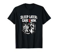 Nurse Night Shift Sleep Later Care Now Design Camiseta