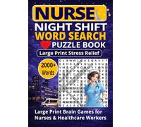 NURSE NIGHT SHIFT WORD SEARCH: 100 Large Print Puzzles for Nurses, Healthcare Workers & Medical Professionals