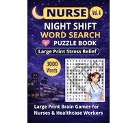 NURSE NIGHT SHIFT WORD SEARCH PUZZLE BOOK: Large Print Stress Relief Word Search for Nurses and Healthcare Workers | 3000 Nurse-Themed Words for Relaxation After Long Night Shifts