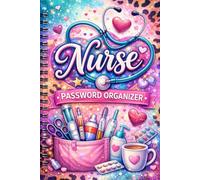 Nurse Password Organizer: A Vibrant Password Book for Nurses, RNs & Healthcare Heroes | Secure Internet Password Keeper with Emergency Contacts: ... Passwords Offline Includes Emergency Contacts