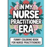Nurse Practitioner Coloring Book: Funny Snarky Appreciation W ift For NP Nurses
